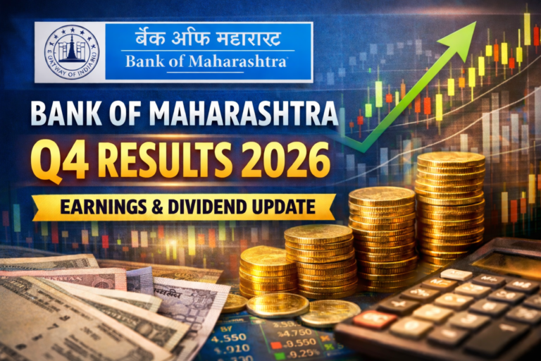 Bank of Maharashtra Q4 Result 2026 आज जारी होगा, Dividend घोषणा पर भी नजर